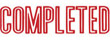 'COMPELETED' pre-inked Xstamper stock stamp in Red Ink with a 1/2" x 1-5/8" impression size. Free same-day shipping! No sales tax!