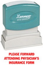 Order Now! Xstamper Stock Stamp with phrase 'PLEASE FORWARD ATTENDING PHYSICIAN'S INSURANCE FORM'. Available in Red ink. 1/2" x 1-5/8" impression size. Free Shipping! No Sales Tax - Ever!