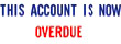 "THIS ACCOUNT IS NOW OVERDUE" (BLUE/RED) pre-inked Xstamper stock stamp with a 1/2" x 1-5/8" impression size. Free same-day shipping! No sales tax!