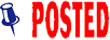 "POSTED" (BLUE/RED) pre-inked Xstamper stock stamps with a 1/2" x 1-5/8" impression size. Free same-day shipping! No sales tax!