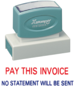 "PAY THIS INVOICE NO STATEMENT WILL BE SENT"  Large Xstamper stock stamp with a 7/8" x 2-3/4" impression size in 2 colors. Free shipping! No sales tax!