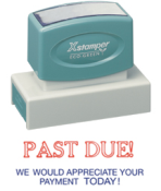 "PAST DUE WE WOULD APPRECIATE YOUR PAYMENT TODAY"  Large Xstamper stock stamp with a 7/8" x 2-3/4" impression size in 2 colors. Free shipping! No sales tax!