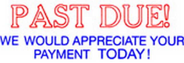 "PAST DUE WE WOULD APPRECIATE YOUR PAYMENT TODAY"  Large Xstamper stock stamp with a 7/8" x 2-3/4" impression size in 2 colors. Free shipping! No sales tax!